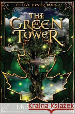 The Green Tower J. B. Simmons 9781949785067 J.B. Simmons