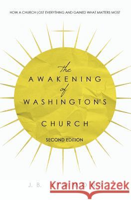 The Awakening of Washington's Church (Second Edition) Simmons, J. B. 9781949785074 J.B. Simmons