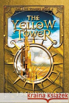 The Yellow Tower J. B. Simmons 9781949785111 Three Cord Press