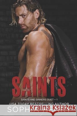 Saints: Saints and Sinners Duet Book 1 Sophia Henry 9781949786071 Krasivo Creative LLC