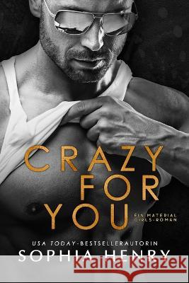 Crazy for You: Eine Feinde-zu-Liebhaber-Romanze Nina Langner, Luisa Greiner, Annie Schwarz 9781949786804 Krsasivo Creative LLC