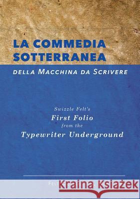 La Commedia Sotterranea della Macchina da Scrivere Marc Zegans, Eric Edelman 9781949790085 Pelekinesis
