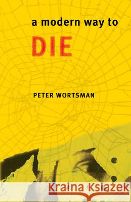 A Modern Way to Die Peter Wortsman 9781949790153 Pelekinesis