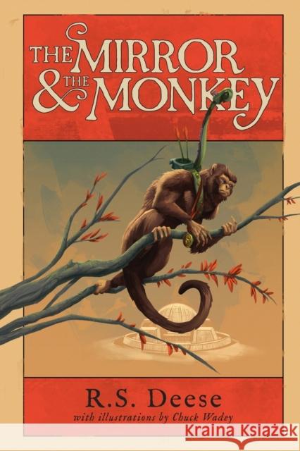 The Mirror & The Monkey R S Deese, Chuck Wadey 9781949790535 Pelekinesis