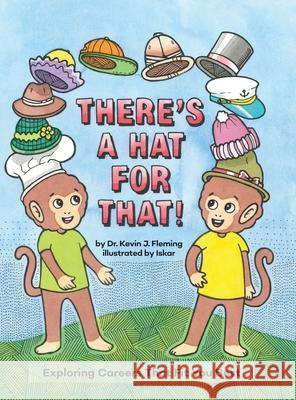 There's a Hat for That!: Exploring Careers That Fit You Best Kevin Fleming Iskar 9781949791570