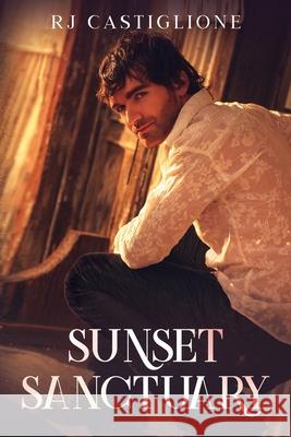 Sunset Sanctuary Sheryl Lee Rj Castiglione 9781949792010 Rj Castiglione Books