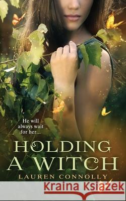Holding a Witch Lauren Connolly 9781949794229 