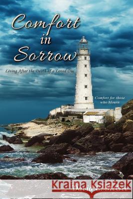 Comfort in Sorrow: Living After the Death of a Loved One David C. McGee 9781949804843