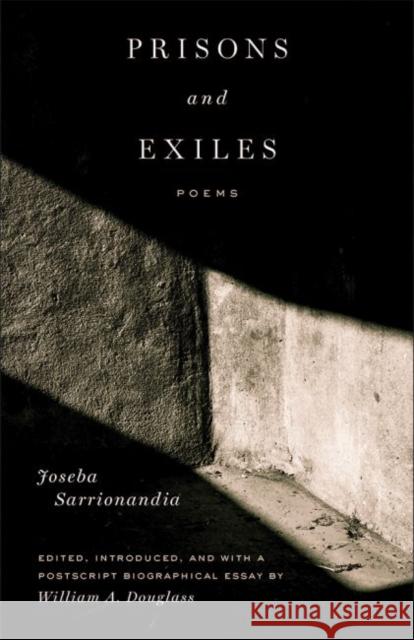 Prisons and Exiles, Volume 1: Poems Sarrionandia, Joseba 9781949805161 Center for Basque Studies UV of Nevada, Reno