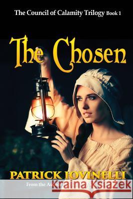 The Chosen Patrick Iovinelli 9781949812053 World Castle Publishing