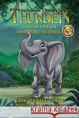 Thunder: An Elephant's Journey: German Edition Erik Daniel Shein Melissa Davis L. M. Reker 9781949812398 World Castle Publishing