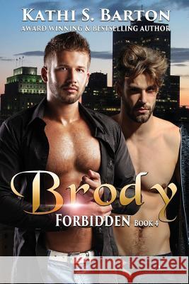 Brody: Forbidden: M/M Lbgt Paranormal Romance Kathi S. Barton 9781949812671