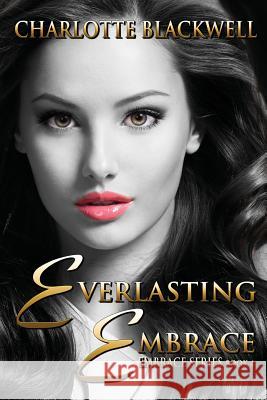 Everlasting Embrace Charlotte Blackwell 9781949812749 World Castle Publishing