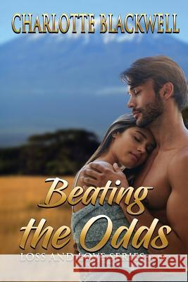 Beating the Odds Charlotte Blackwell 9781949812756 World Castle Publishing