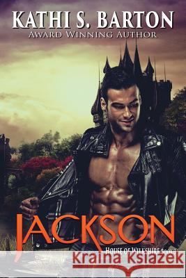 Jackson: House of Wilkshire ― Paranormal Dragon Shifter Romance Barton, Kathi S. 9781949812961