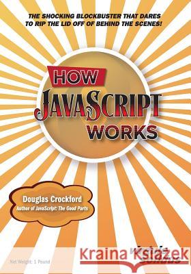 How JavaScript Works Douglas Crockford 9781949815009 Not Avail