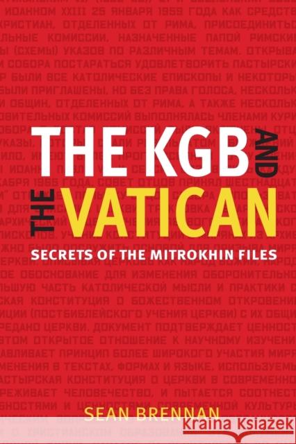 The KGB and the Vatican: Secrets of the Mitrokhin Files Brennan, Sean 9781949822229 The Catholic University of America Press