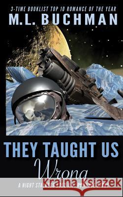 They Taught Us Wrong M L Buchman   9781949825244 