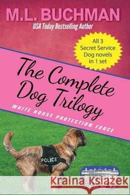 The Complete Dog Trilogy M. L. L. Buchman 9781949825756 Buchman Bookworks, Inc.