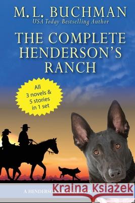 The Complete Henderson's Ranch M. L. Buchman 9781949825763 Buchman Bookworks, Inc.