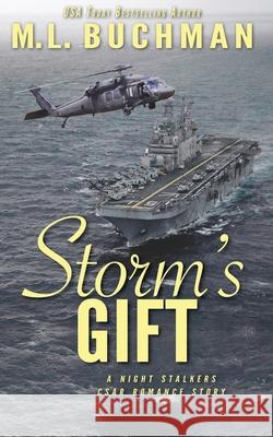 Storm's Gift: a military romantic suspense story M. L. Buchman 9781949825947 Buchman Bookworks, Inc.