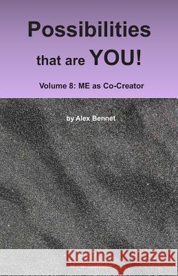 Possibilities that are YOU!: Volume 8: ME as Co-Creator Bennet, Alex 9781949829037 Mqipress Conscious Look Books