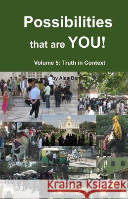 Possibilities that are YOU!: Volume 5: Truth in Context Bennet, Alex 9781949829082