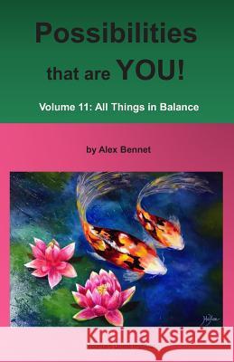 Possibilities that are YOU!: Volume 11: All Things in Balance Bennet, Alex 9781949829099 Mqipress Conscious Look Books