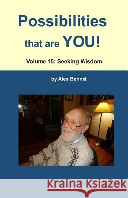 Possibilities that are YOU!: Volume 15: Seeking Wisdom Bennet, Alex 9781949829136 Mqipress Conscious Look Books
