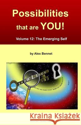 Possibilities that are YOU!: Volume 12: The Emerging Self Bennet, Alex 9781949829143 Mqipress Conscious Look Books