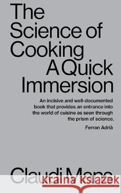 The Science of Cooking: A Quick Immersion Claudi Mans 9781949845068 Tibidabo Publishing, Inc.