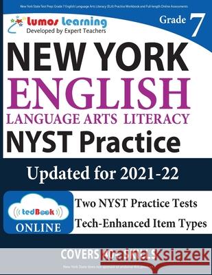 New York State Test Prep: Grade 7 English Language Arts Literacy (ELA) Practice Workbook and Full-length Online Assessments: NYST Study Guide Learning, Lumos 9781949855159 Lumos Information Services, LLC