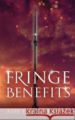 Fringe Benefits: Stranger Magics, Book Five Ash Fitzsimmons 9781949861099