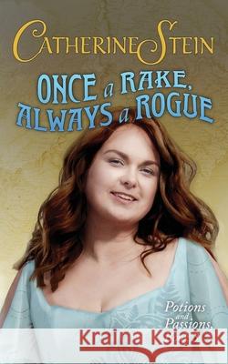 Once a Rake, Always a Rogue Catherine Stein 9781949862133 Catherine Stein, LLC