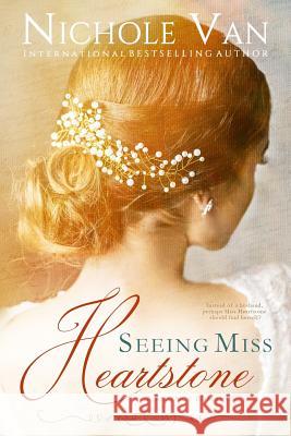 Seeing Miss Heartstone Nichole Van 9781949863017 Fiorenza Publishing