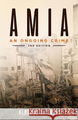 AMIA - An Ongoing Crime: Extended Edition Alberto L Zuppi 9781949864106 Red Penguin Books