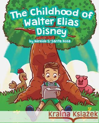 The Childhood of Walter Elias Disney Andre Barreto Nereide S 9781949868005 Underline Publishing LLC