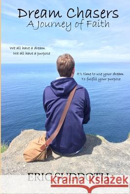 Dream Chasers: A Journey of Faith Eric Suddoth 9781949869057 Rising Smoke Publishing
