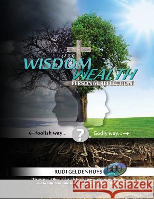 Wisdom Wealth: Personal Reflection Rudi Geldenhuys 9781949873238 Beyond Publishing