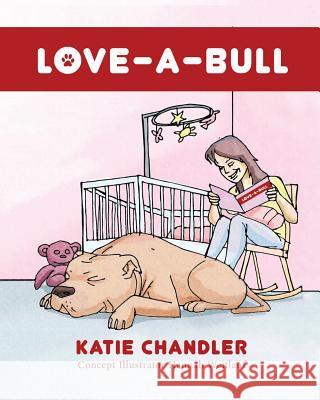 Love-A-Bull Chandler, Katie 9781949873573 Beyond Publishing