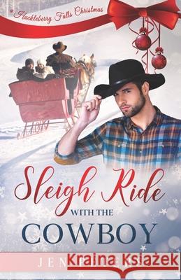 Sleigh Ride with the Cowboy: A Second-Chance Christmas Romance Jen Peters 9781949876390