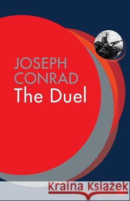 The Duel: A Military Tale Joseph Conrad 9781949886023 Eponymous Press