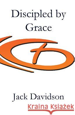 Discipled by Grace Jack Davidson 9781949888393 Parson's Porch