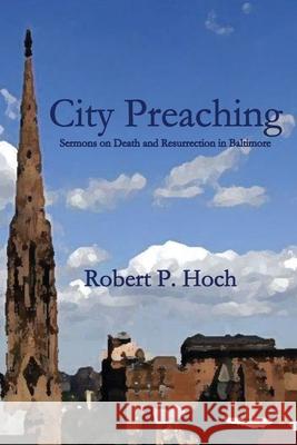 City Preaching Robert P Hoch   9781949888867 Parson's Porch