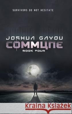 Commune: Book 4 Joshua Gayou 9781949890228 Aethon Books, LLC