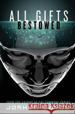 All Gifts, Bestowed Joshua Gayou 9781949890303 Aethon Books, LLC