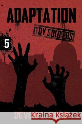 Adaptation: Toy Soldiers Book Five Devon C. Ford 9781949890518