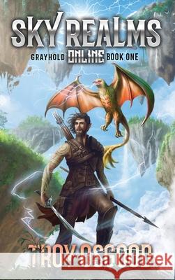 Grayhold: Sky Realms Online Book One Troy Osgood 9781949890556 Aethon Books, LLC