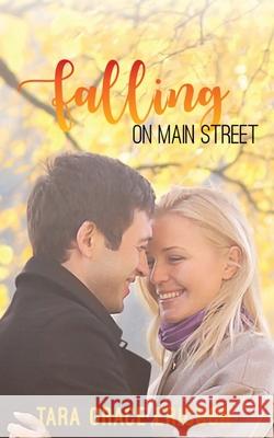 Falling on Main Street: Main Street Minden Book 1 Tara Grace Ericson 9781949896015