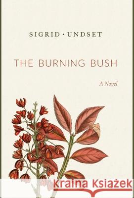 The Burning Bush Sigrid Undset 9781949899955 Cluny Media